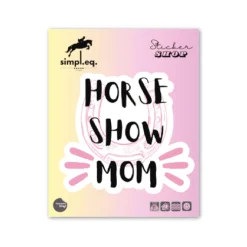 Simpl.Eq. Horse Show Mom Large Sticker